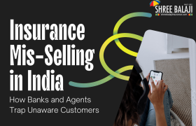 Insurance Mis-Selling in India: How Banks and Agents Trap Unaware Customers