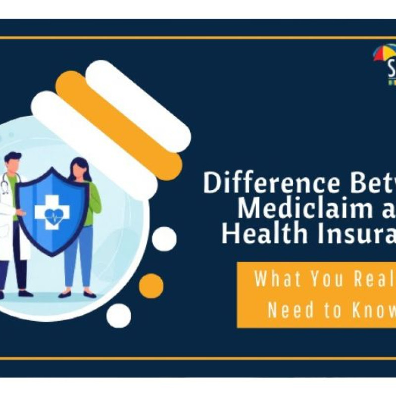 Difference Between Mediclaim and Health Insurance: What You Really Need to Know