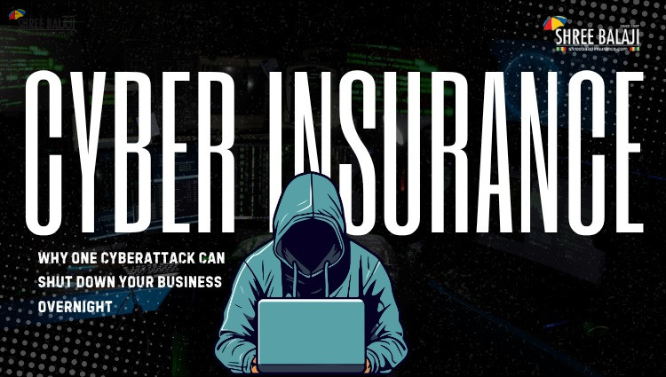 Cyber Insurance: Why One Cyberattack Can Shut Down Your Business Overnight