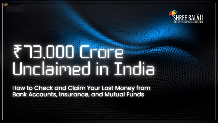 ₹73,000 Crore Unclaimed in India: How to Check and Claim Your Lost Money from Bank Accounts, Insurance, and Mutual Funds