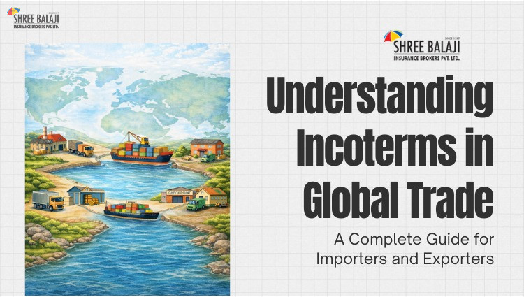 Understanding Incoterms in Global Trade: A Complete Guide for Importers and Exporters