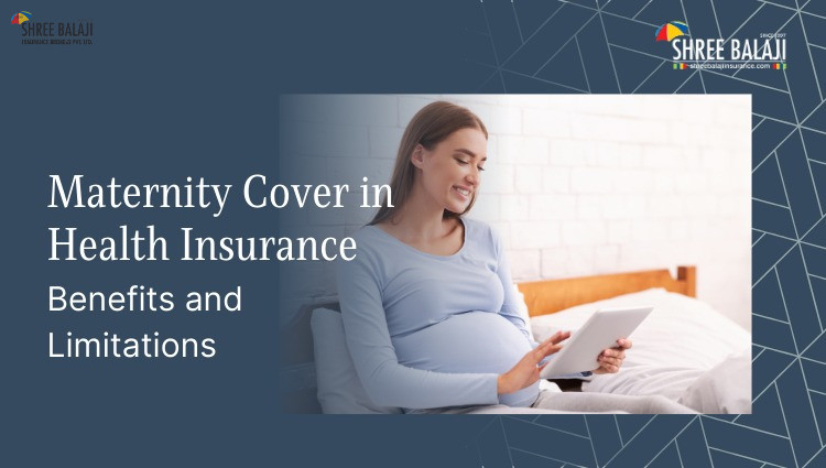 Maternity Cover in Health Insurance: Benefits and Limitations